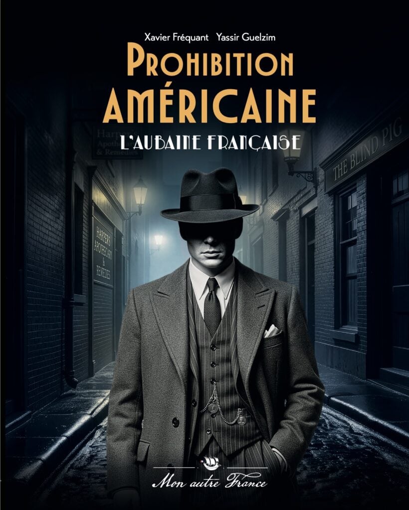Livre La prohibition américaine, une aubaine française de Xavier Fréquant et Yassir Guelzim, éditions Mon autre France